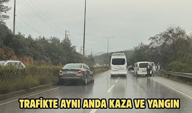TRAFİKTE AYNI ANDA KAZA VE YANGIN