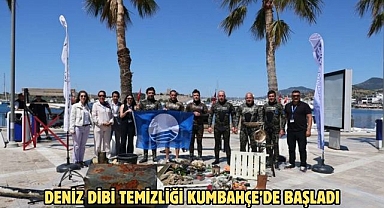 DENİZ DİBİ TEMİZLİĞİ KUMBAHÇE’DE BAŞLADI