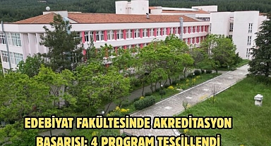 Edebiyat Fakültesinde Akreditasyon Başarısı: 4 Program Tescillendi