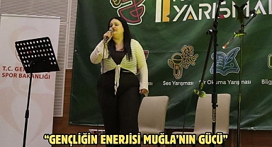 “GENÇLİĞİN ENERJİSİ MUĞLA’NIN GÜCÜ”