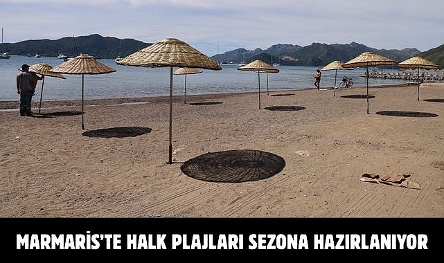Marmaris’te halk plajları sezona hazırlanıyor