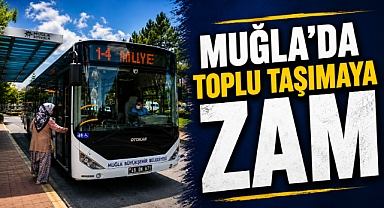 Muğla’da Toplu Taşımaya Zam
