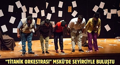 “Titanik Orkestrası” MSKÜ’de Seyirciyle Buluştu 