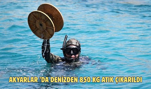 AKYARLAR ’DA DENİZDEN 850 KG ATIK ÇIKARILDI