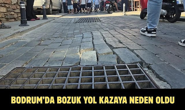 BODRUM’DA BOZUK YOL KAZAYA NEDEN OLDU