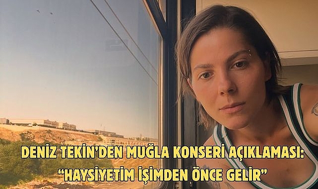 Deniz Tekin’den Muğla konseri açıklaması: “Haysiyetim işimden önce gelir”