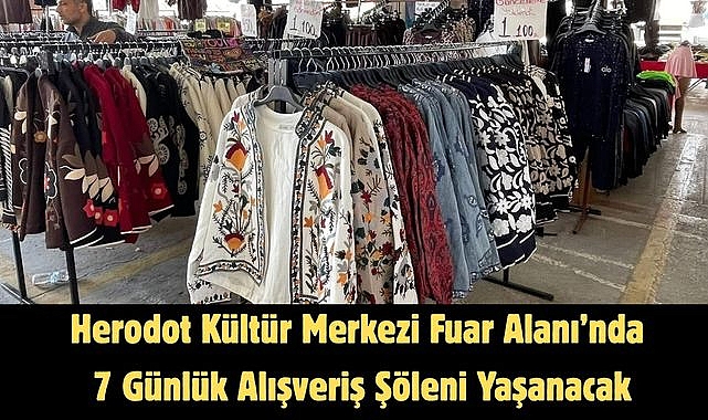 Herodot Kültür Merkezi Fuar Alanı’nda 7 Günlük Alışveriş Şöleni Yaşanacak