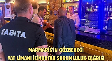 MARMARİS’İN GÖZBEBEĞİ YAT LİMANI İÇİN ORTAK SORUMLULUK ÇAĞRISI