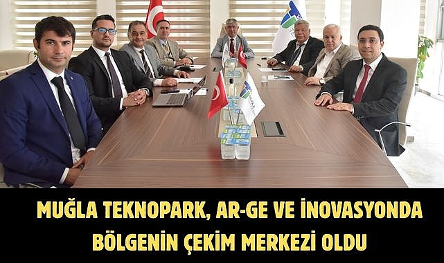 Muğla Teknopark, Ar-Ge ve İnovasyonda Bölgenin Çekim Merkezi Oldu