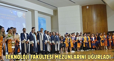 Teknoloji Fakültesi Mezunlarını Uğurladı
