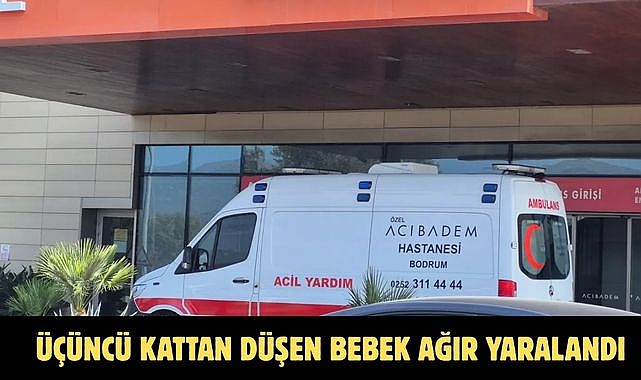 üçüncü kattan düşen bebek ağır yaralandı