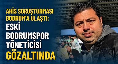 Bahis Soruşturması Bodrum’a ulaştı: Eski Bodrumspor Yöneticisi Gözaltında