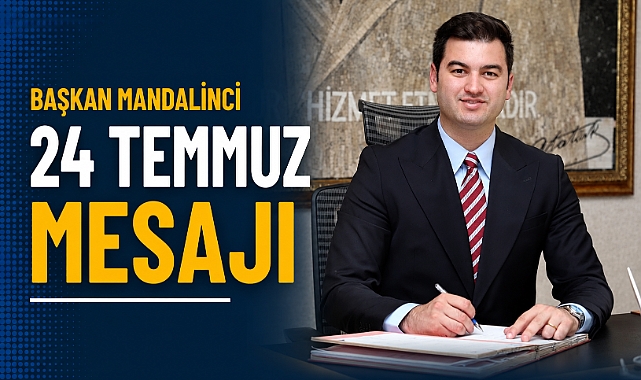 Başkan Mandalinci 24 Temmuz mesajı