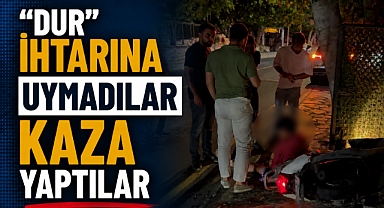 “DUR” ihtarına uymadılar Kaza yaptılar
