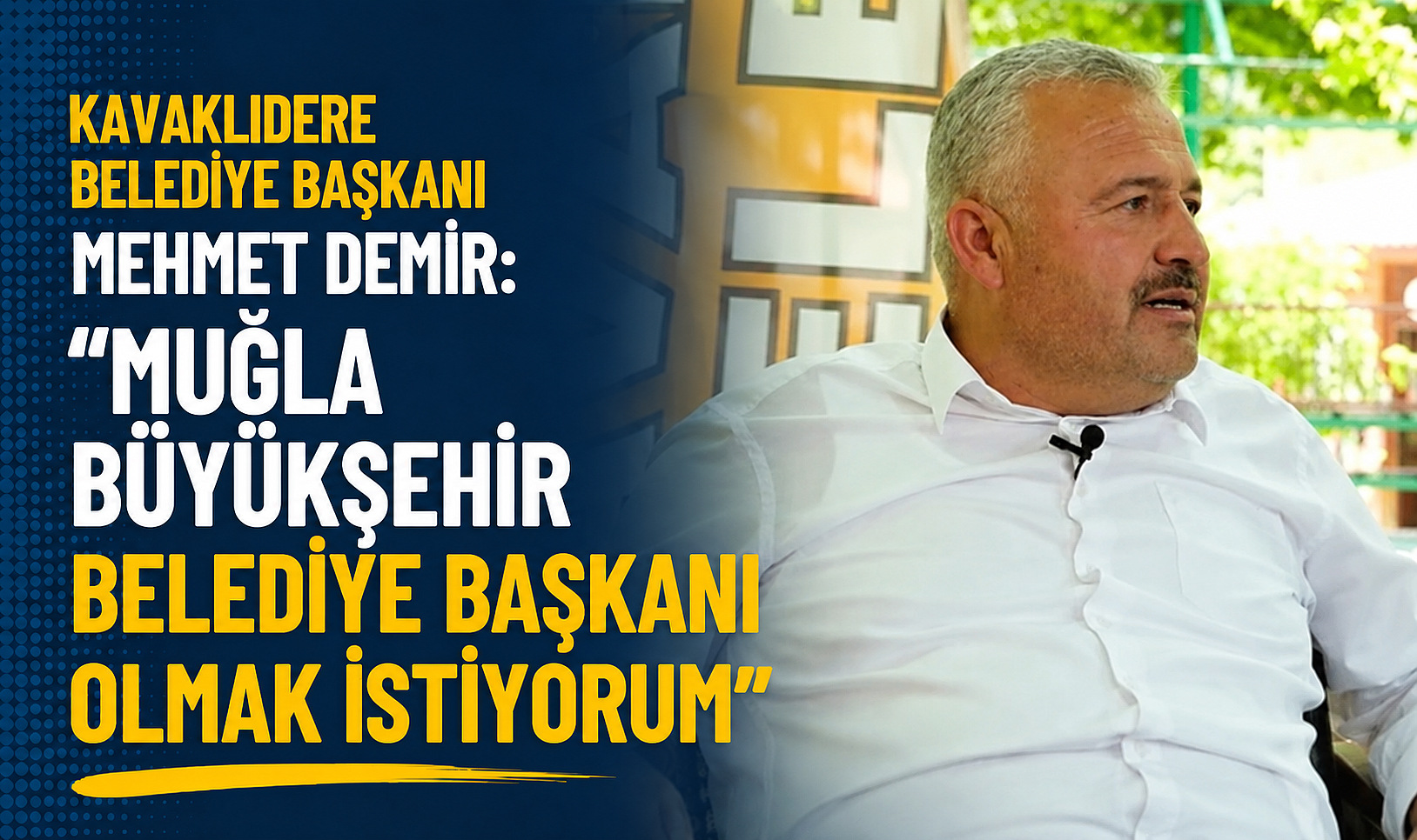 Kavaklıdere Belediye Başkanı Mehmet Demir: 