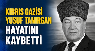 Kıbrıs Gazisi Yusuf Tanırgan Hayatını Kaybetti