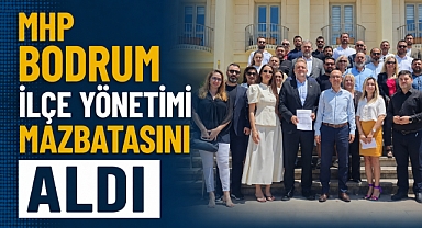 MHP Bodrum İlçe Yönetimi Mazbatasını Aldı