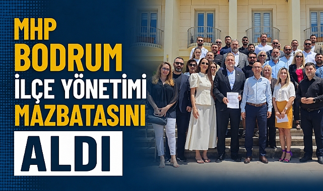 MHP Bodrum İlçe Yönetimi Mazbatasını Aldı