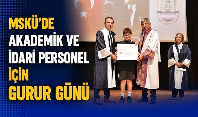 MSKÜ’de Akademik ve İdari Personel İçin Gurur Günü