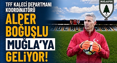 TFF Kaleci Departmanı Koordinatörü Alper Boğuşlu Muğla’ya Geliyor