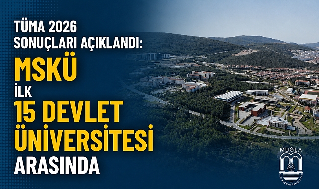 TÜMA 2026 Sonuçları Açıklandı: MSKÜ İlk 15 Devlet Üniversitesi Arasında