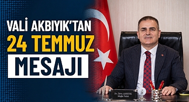 Vali Akbıyık'tan 24 Temmuz Mesajı